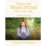 Declare the Word of God Over Your Life Prayer Journal: Prayer Journal