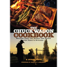 The Chuck Wagon Cookbook: Recipes from the Ranch and Range for Today's Kitchen