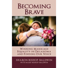 Becoming Brave: Winning Marriage Equality in Oklahoma and Finding Our Voice