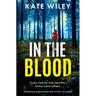 In the Blood: An Absolutely Gripping Thriller That Will Have You Hooked