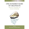 One Hundred Years of Argonauts: Malinowski, Ethnography and Economic Anthropology