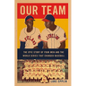 Our Team: The Epic Story of Four Men and the World Series That Changed Baseball