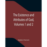 The Existence and Attributes of God, Volumes 1 and 2