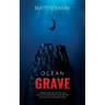 Ocean Grave: A Novel of Deep Sea Horror
