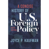 A Concise History of U.S. Foreign Policy