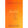 Faith Faith: Trusting Your Own Deepest Experience Trusting Your Own Deepest Experience