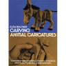 Carving Animal Caricatures