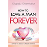 How to Love a Man Forever