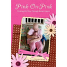 Pink-On-Pink: Writing My Way through Breast Cancer