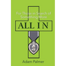 All In: For Those in Search of Something More
