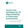 Sensors and Techniques for 3D Object Modeling in Underwater Environments