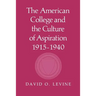 The American College and the Culture of Aspiration, 1915-1940
