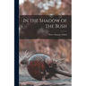 In the Shadow of the Bush
