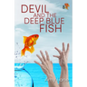 Devil and the Deep Blue Fish