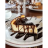 45 Cheesecake Recipes for Home