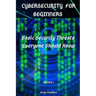 Cybersecurity for Beginners: Basic Security Threats Everyone Should Know