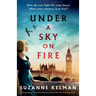 Under a Sky on Fire: A gripping and utterly heartbreaking WW2 historical novel
