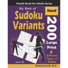 Big Book of Sudoku Variants: 200 Hard Large Print Puzzles: : 8 Different Types of Sudoku (Samurai Sudoku, Jigsaw Samurai Sudoku, Samurai Sudoku X,