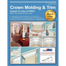 Crown Molding & Trim: Install It Like a PRO!