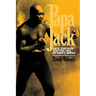 Papa Jack: Jack Johnson and the Era of White Hopes