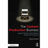 The Content Production Business: Legal, Economic and Creative Basics for Producers
