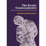 The Erotic Contemplative: Reflections on the Spiritual Journey of the Gay/Lesbian Christian