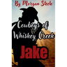 Cowboys of Whiskey Creek "Jake"