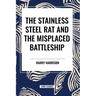 The stainless Steel Rat and The Misplaced Battleship