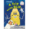 A Trip with Blip: A Seuss Studios Book