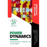 Power Dynamics: Analyzing Authoritarian Regimes, Consolidation of Power, and Impact on Human Rights