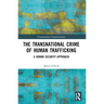 The Transnational Crime of Human Trafficking: A Human Security Approach