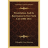 Prostitution And Its Repression In New York City 1900-1931