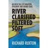 River Clarified Filtered Soft
