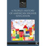A People's History of American Higher Education