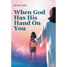 When God Has His Hand On You