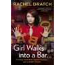Girl Walks into a Bar . . .: Comedy Calamities, Dating Disasters, and a Midlife Miracle
