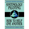 Systemology Piloting: How To Help One Another