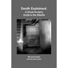 Death Explained: A Ghost Hunter's Guide to the Afterlife