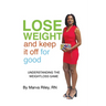 Lose Weight and Keep It Off for Good!