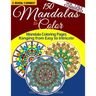 150 Mandalas To Color - Mandala Coloring Pages Ranging From Easy To Intricate - Vol. 1, 2 & 3 Combined: 3 Book Combo