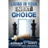 Living in Your Next Choice