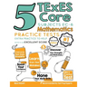 5 TExES Core Subjects EC-6 Mathematics Practice Tests: Extra Practice to Help Achieve an Excellent Score