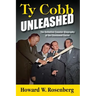 Ty Cobb Unleashed: The Definitive Counter-Biography of the Chastened Racist