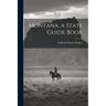 Montana, a State Guide Book