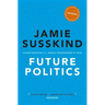 Future Politics: Living Together in a World Transformed by Tech