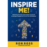 Inspire Me!: Mastering the new rules of team success and employee engagement to win the marketplace