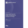 Deep Learning and Edge Computing for Internet of Things
