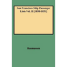 San Francisco Ship Passenger Lists Vol. II [1850-1851]