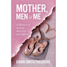 Mother, Men and Me: A Memoir of Anxiety, Anorexia and Affairs