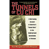 The Tunnels of Cu Chi: A Harrowing Account of America's Tunnel Rats in the Underground Battlefields of Vietnam